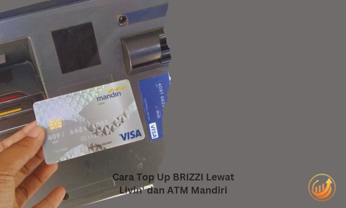 Cara Top Up BRIZZI Lewat Livin' dan ATM Mandiri