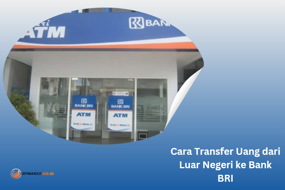 Cara Transfer Uang dari Luar Negeri ke Bank BRI