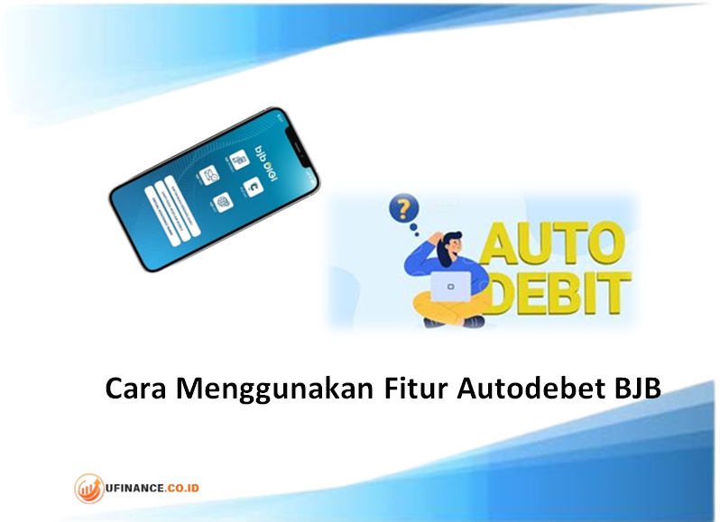 Cara Menggunakan Fitur Autodebet BJB